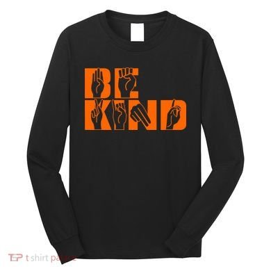 Be Kind ASL Hand Sign Language Long Sleeve Shirt