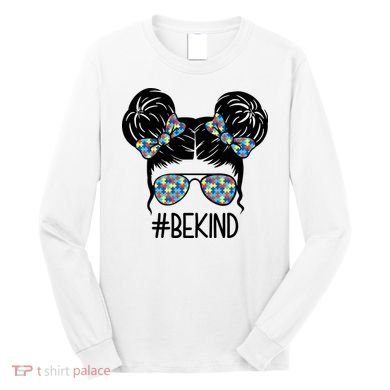Be Kind Autism Awareness Female Bun Long Sleeve Shirt