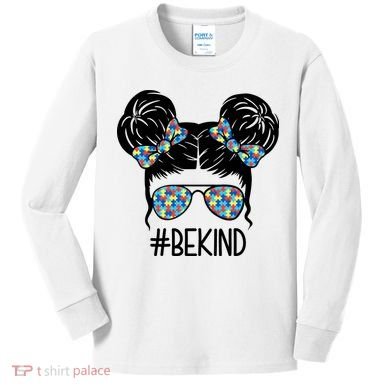 Be Kind Autism Awareness Female Bun Kids Long Sleeve Shirt
