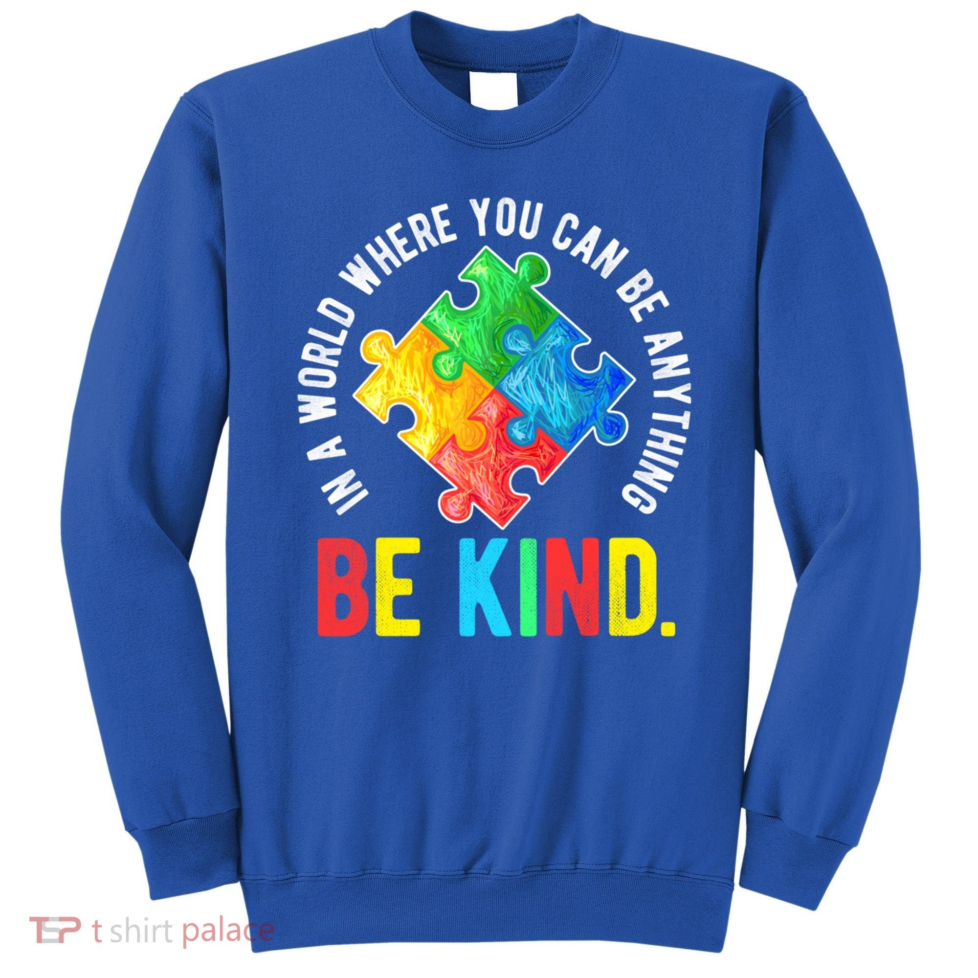Be Kind Autism Awareness Cute Gift Sweatshirt