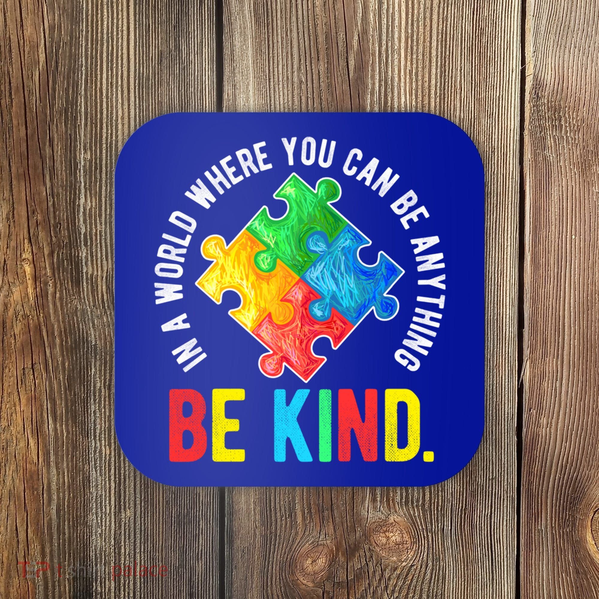 Be Kind Autism Awareness Cute Gift Coaster