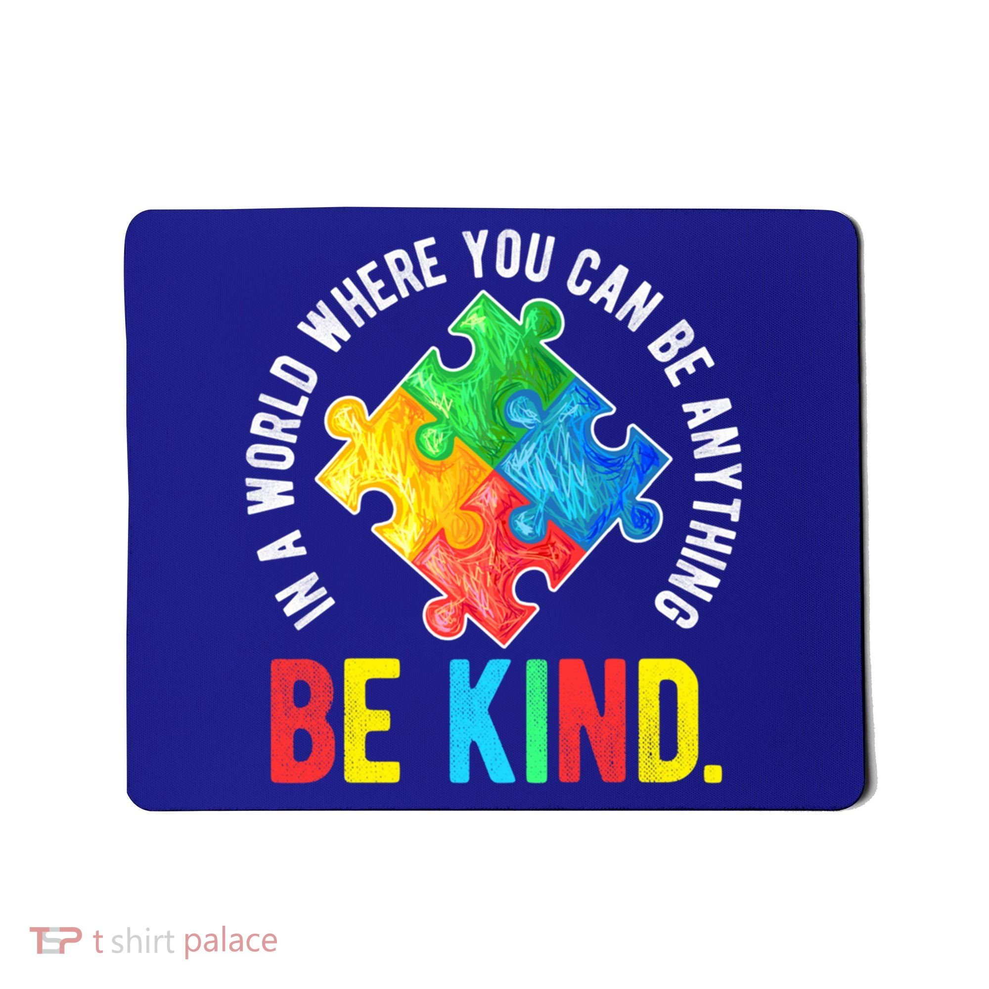 Be Kind Autism Awareness Cute Gift Mousepad