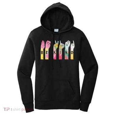 Be Kind Asl Alphabet American Sign Language Gift Women's Hoodie