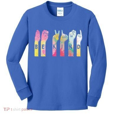 Be Kind Asl Alphabet American Sign Language Gift Kids Long Sleeve Shirt