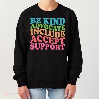 Be Kind Advocate Include Accept Support Autism Awareness Women's Sweatshirt