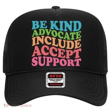 Be Kind Advocate Include Accept Support Autism Awareness Hat