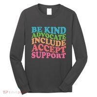 Be Kind Advocate Include Accept Support Autism Awareness Long Sleeve Shirt thumb 0