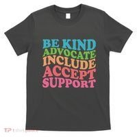 Be Kind Advocate Include Accept Support Autism Awareness T-Shirt thumb 0