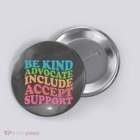 Be Kind Advocate Include Accept Support Autism Awareness Button thumb 0