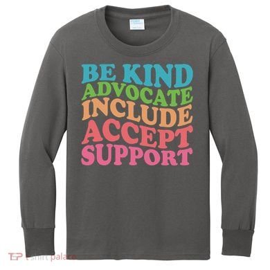 Be Kind Advocate Include Accept Support Autism Awareness Kids Long Sleeve Shirt