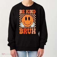 Be Kind Bruh Anti Bullying Smile Face Women's Sweatshirt thumb 0