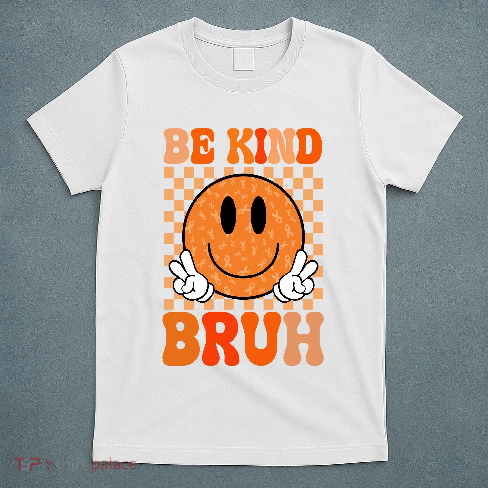 Be Kind Bruh Anti Bullying Smile Face T-Shirt