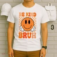 Be Kind Bruh Anti Bullying Smile Face T-Shirt thumb 6
