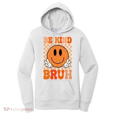 Be Kind Bruh Anti Bullying Smile Face Women's Hoodie