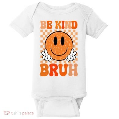Be Kind Bruh Anti Bullying Smile Face Baby Bodysuit