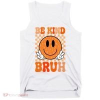 Be Kind Bruh Anti Bullying Smile Face Tank Top thumb 0