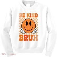 Be Kind Bruh Anti Bullying Smile Face Kids Sweatshirt thumb 0