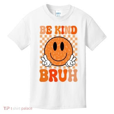 Be Kind Bruh Anti Bullying Smile Face Kids T-Shirt
