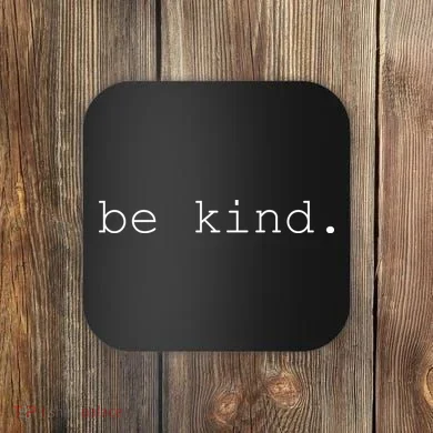 Be Kind Coaster
