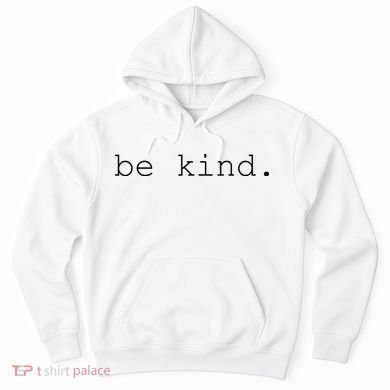 Be Kind Hoodie