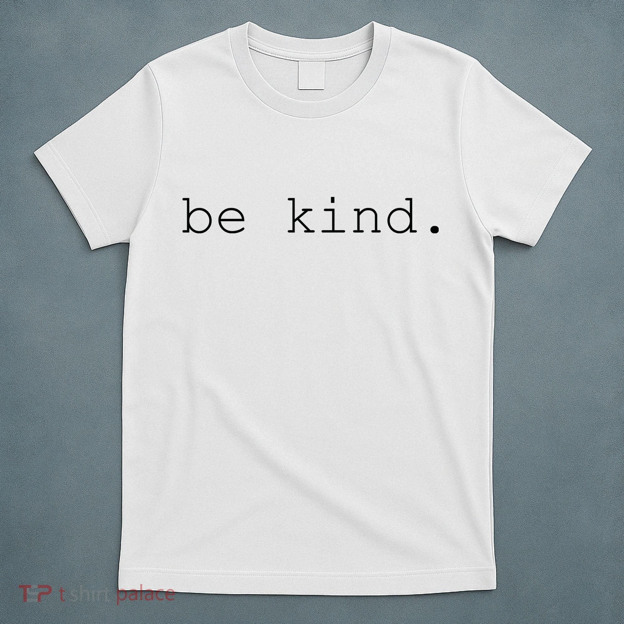 Be Kind T-Shirt
