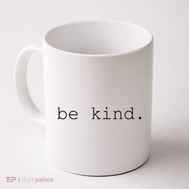 Be Kind Coffee Mug
