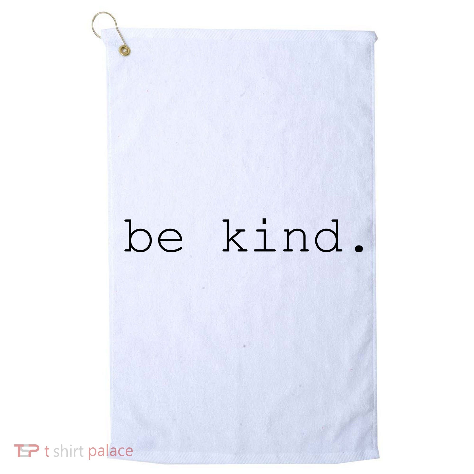 Be Kind Golf Towel