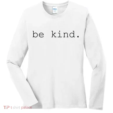 Be Kind Women's Long Sleeve Shirt
