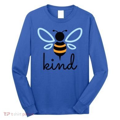Be Kind Bumblebee Bee Kind Kindness Gift Funny Gift Long Sleeve Shirt