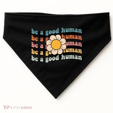 Be Kind Be A Good Human Kindness Stay Positive USA-Made Doggie Bandana