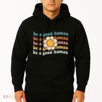 Be Kind Be A Good Human Kindness Stay Positive Hoodie thumb 2