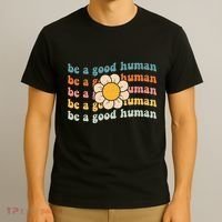 Be Kind Be A Good Human Kindness Stay Positive T-Shirt thumb 3
