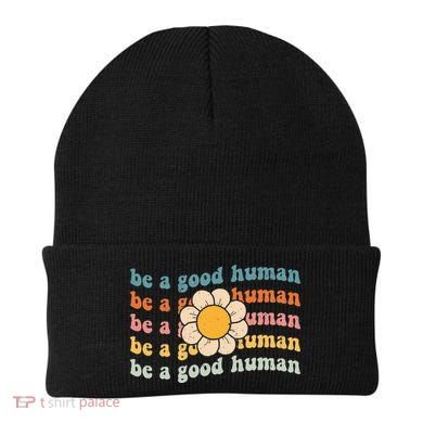 Be Kind Be A Good Human Kindness Stay Positive Beanie