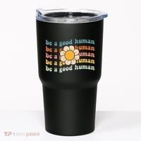 Be Kind Be A Good Human Kindness Stay Positive Tumbler thumb 0