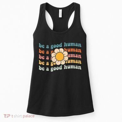 Be Kind Be A Good Human Kindness Stay Positive Women's Tank Top