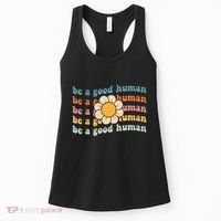 Be Kind Be A Good Human Kindness Stay Positive Women's Tank Top thumb 0