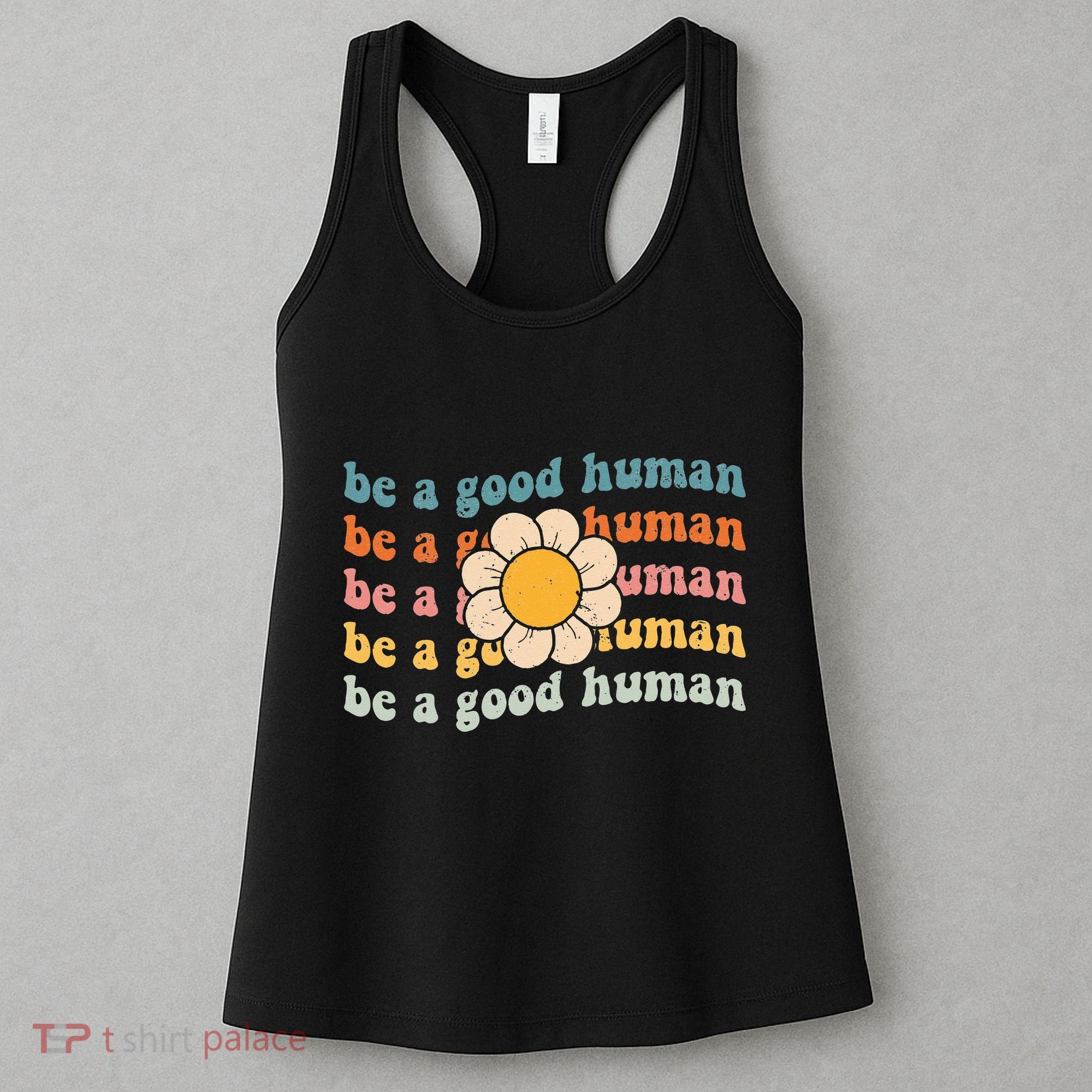 Be Kind Be A Good Human Kindness Stay Positive Women's Tank Top