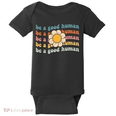 Be Kind Be A Good Human Kindness Stay Positive Baby Bodysuit