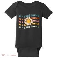 Be Kind Be A Good Human Kindness Stay Positive Baby Bodysuit thumb 0