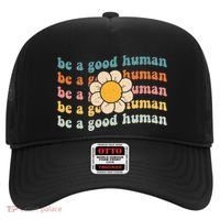 Be Kind Be A Good Human Kindness Stay Positive Hat thumb 0
