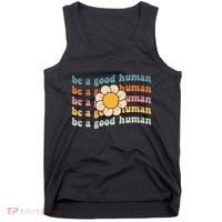 Be Kind Be A Good Human Kindness Stay Positive Tank Top thumb 0