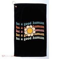 Be Kind Be A Good Human Kindness Stay Positive Golf Towel thumb 0