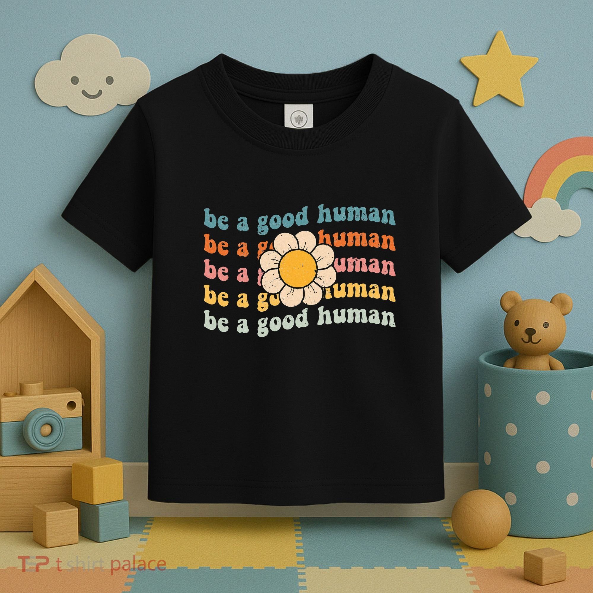 Be Kind Be A Good Human Kindness Stay Positive Toddler T-Shirt