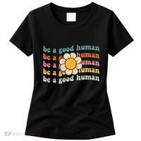 Be Kind Be A Good Human Kindness Stay Positive Women's T-Shirt thumb 0