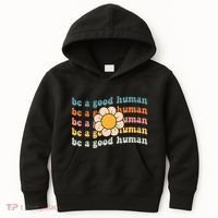 Be Kind Be A Good Human Kindness Stay Positive Kids Hoodie thumb 0