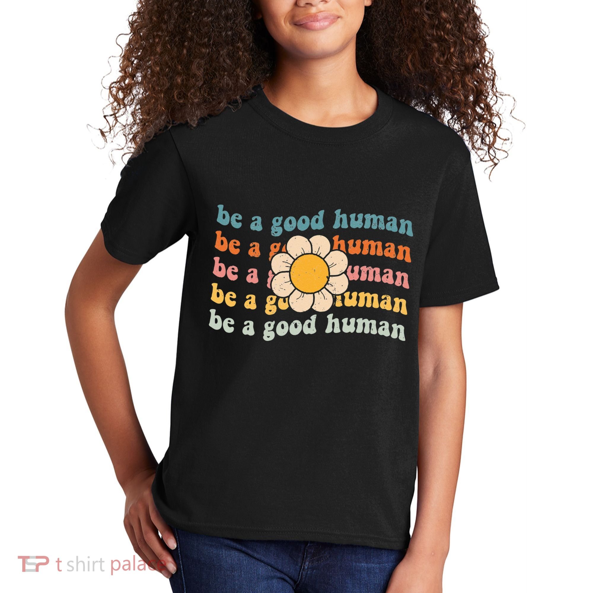Be Kind Be A Good Human Kindness Stay Positive Kids T-Shirt