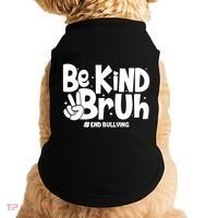 Be Kind Bruh #End Bullying Doggie Tank thumb 0