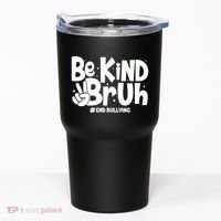 Be Kind Bruh #End Bullying Tumbler thumb 0