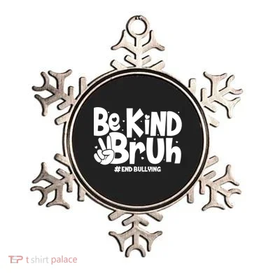 Be Kind Bruh #End Bullying Ornament