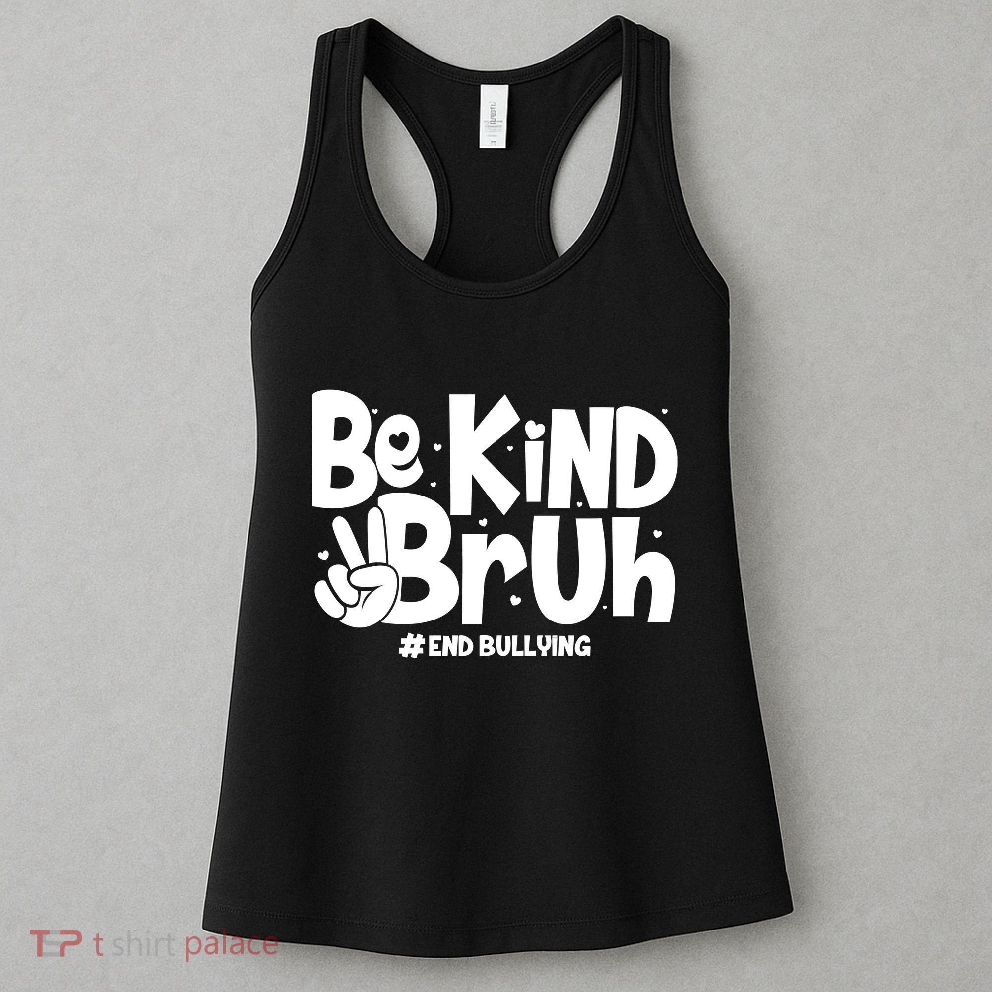 Be Kind Bruh #End Bullying Women's Tank Top